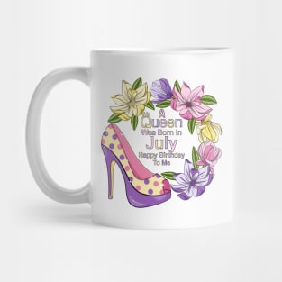 A Queen Was Born In July Mug